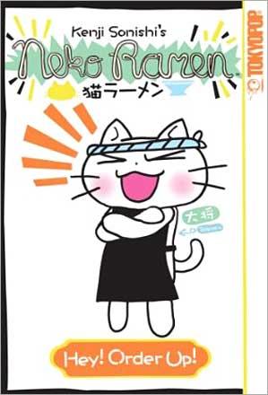 Neko Ramen Vol 1: Hey Order Up Neko Ramen Vol 1: Hey Order Up