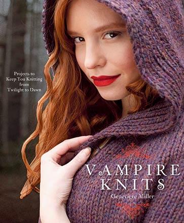 Vampire Knits: Projects to Keep You Knitting from Twilight to Dawn Vampire Knits: Projects to Keep You Knitting from Twilight to Dawn