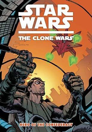 Star Wars The Clone Wars Vol 2: Hero of the Confederacy