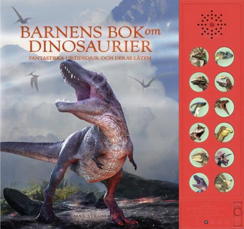 Barnens bok om dinosaurier - fantastiska urtidsdjur och deras läten