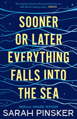 Sooner or Later Everything Falls into the Sea