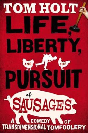 Life, Liberty, and the Pursuit of Sausages Life, Liberty, and the Pursuit of Sausages