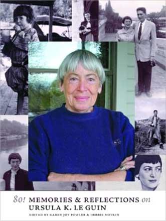 80! Memories & Reflections on Ursula K Le Guin