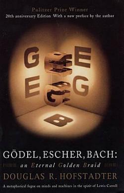 Gödel, Escher, Bach: An eternal Golden Braid