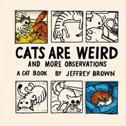 Cats Are Weird: And More Observations
