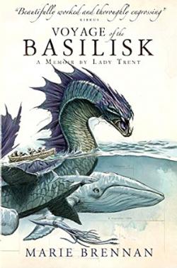 Voyage of the Basilisk: A Memoir by Lady Trent