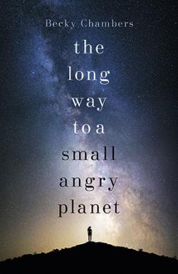 The Long Way to a Small Angry Planet