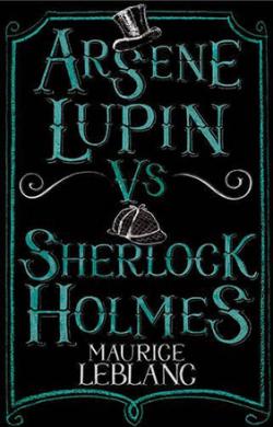 Arsène Lupin VS Sherlock Holmes