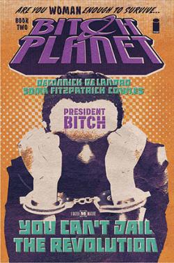 Bitch Planet Vol 2: President Bitch