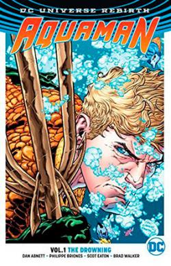 Aquaman Rebirth Vol 1: The Drowning