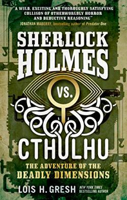 Sherlock Holmes vs. Cthulhu: The Adventure of the Deadly Dimensions