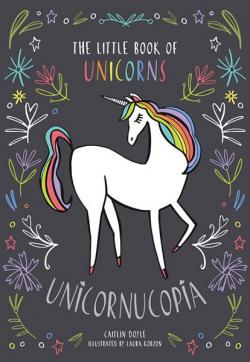 Unicornucopia - The Little Book of Unicorns