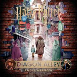 J.K. Rowling's Wizarding World: Diagon Alley: A Movie Scrapbook