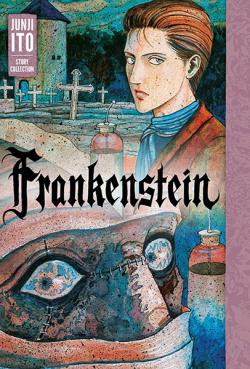 Junji Ito Story Collection: Frankenstein