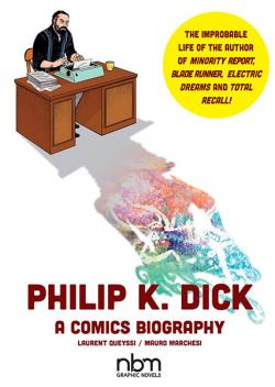 Philip K Dick: A Comics Biography