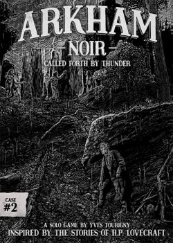 Arkham Noir: Case #2 - Called Forth by Thunder