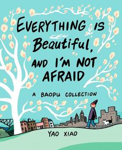 Everything Is Beautiful, and I'm Not Afraid: A Baopu Collection