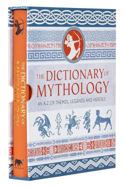 The Dictionary of Mythology (Slipcased Classics)