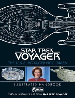 The U.S.S. Voyager NCC-74656 Illustrated Handbook