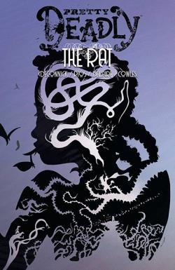 Pretty Deadly Vol 3: The Rat