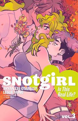 Snotgirl Vol 3: Is This Real Life