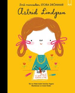Astrid Lindgren - Små människor, stora drömmar