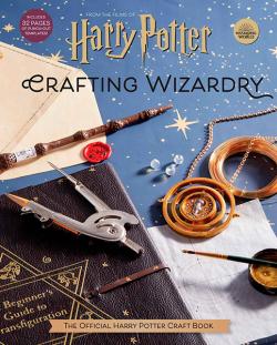 Crafting Wizardry: The Official Harry Potter Craft Book