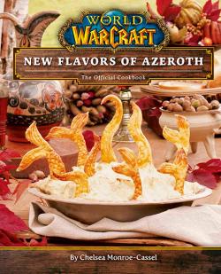 World of Warcraft: Flavors of Azeroth The Official Cookbook