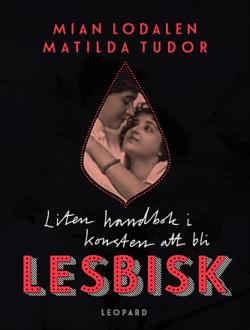 Liten handbok i konsten att bli lesbisk (ill Strömqvist, Hemmingsso)