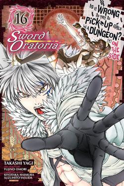 Is it Wrong to Pick Up Girls Dungeon Sword Oratoria Vol 16