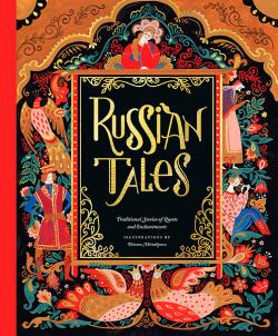 Russian Tales: Traditional Stories of Quests and Enchantments