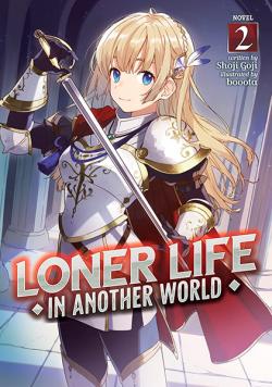 Loner Life in Another World Light Novel Vol 2