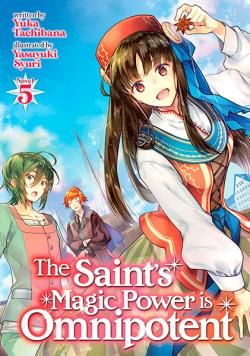 The Saint's Magic Power is Omnipotent Vol 5  (Light Novel)