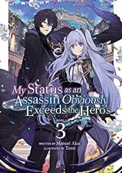 My Status as an Assassin Obviously Exceeds the Hero's Light Novel Vol 3