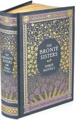 The Bronte Sisters: Three Novels
