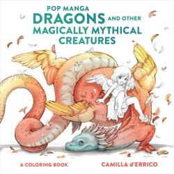 Pop Manga Dragons and Other Magically Mythical Creatures Coloring Book