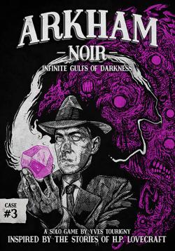 Arkham Noir: Case #3 - Infinite Gulfs of Darkness