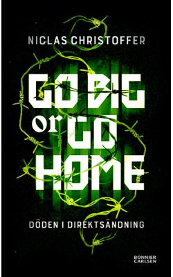 Go big or go home - Döden i direktsändning