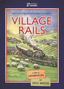 Village Rails a Game of Locomotives and Local Motives