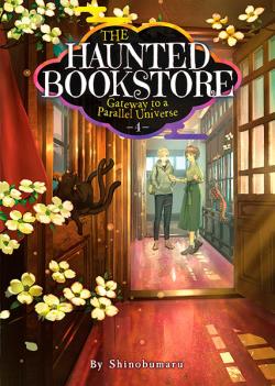 The Haunted Bookstore Gateway to a Parallel Universe Light Novel 4