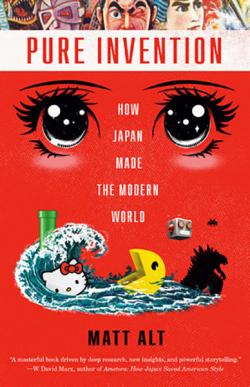 Pure Invention: How Japan Conquered the World in Eight Fantasies