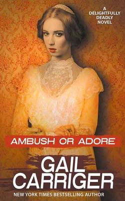 Ambush or Adore: A Delightfully Deadly Novel