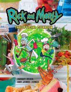 The Rick and Morty: Official Cookbook