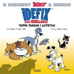 Idefix och rebellerna - tuffa tassar i Lutetia!