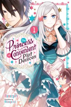 The Princess of Convenient Plot Devices Light Novel 1