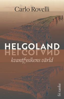 Helgoland: kvantfysikens värld