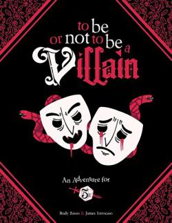 To Be Or Not To Be A Villain - Adventure for 5e & ZWEIHANDER RPG