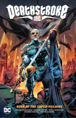 Deathstroke Inc Vol 1: King of the Super-Villains
