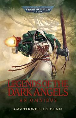 Legends of the Dark Angels: An Omnibus