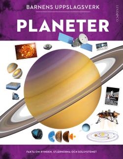 Barnens uppslagsverk - planeter. Fakta och historia om rymden